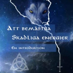 Att bemästra skadliga energier